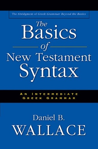 Basics of New Testament Syntax, The
