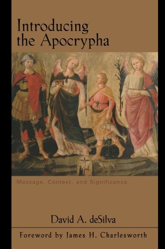 Introducing the Apocrypha: Message, Context, and Significance