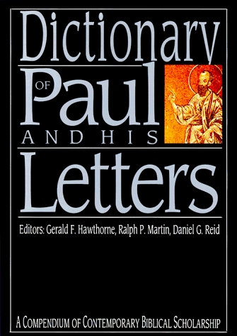 Dictionary of Paul and His Letters: A Compendium of Contemporary Biblical Scholarship