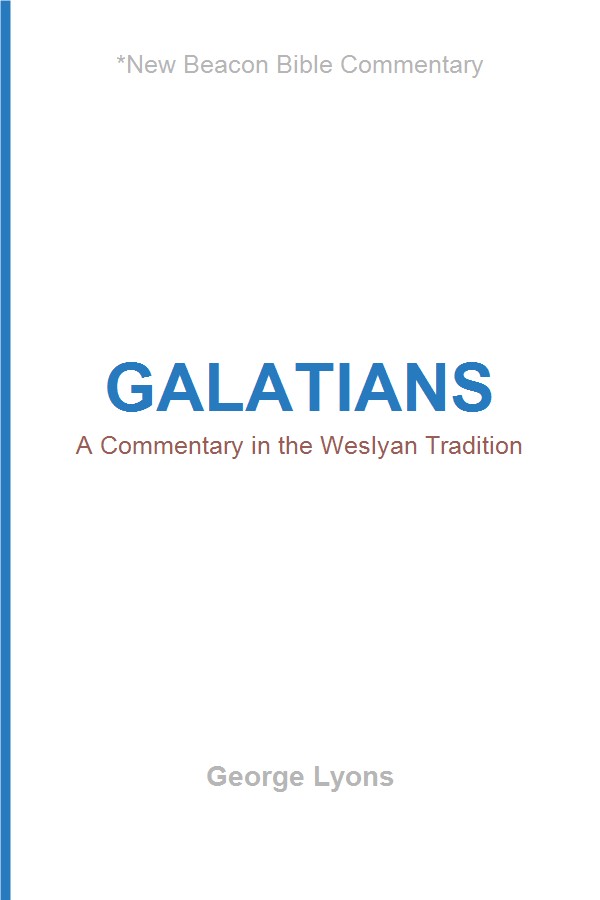 Galatians: A Commentary in the Wesleyan Tradition