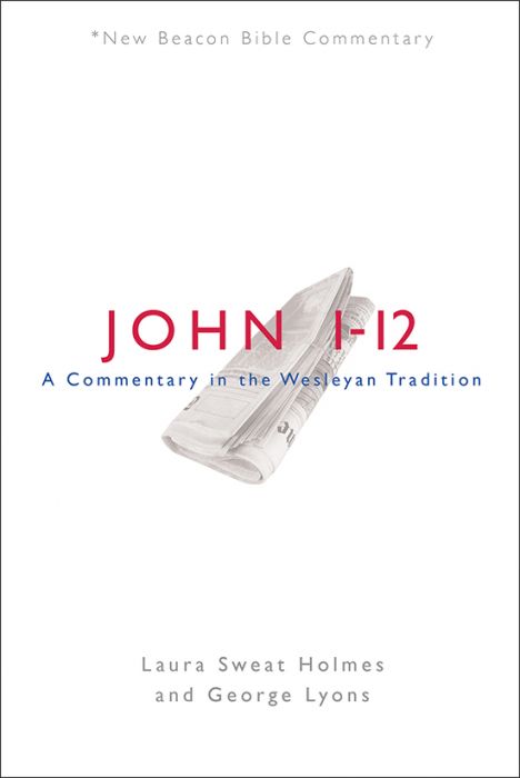 John 1-12: A Commentary in the Wesleyan Tradition