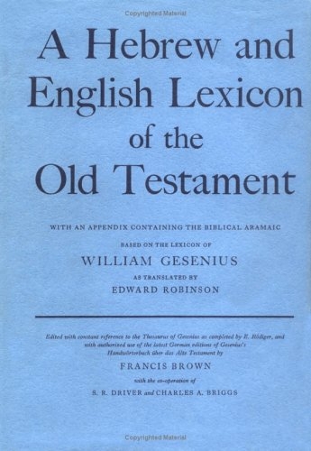 A Hebrew and English Lexicon of the Old Testament