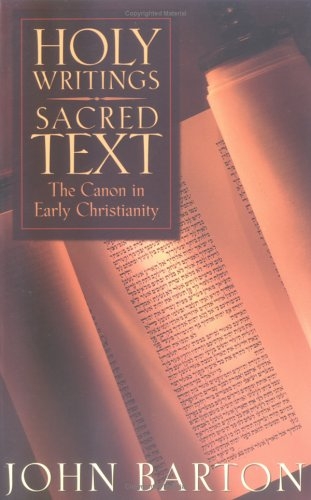 Holy Writings, Sacred Text: The Canon of Early Christianity