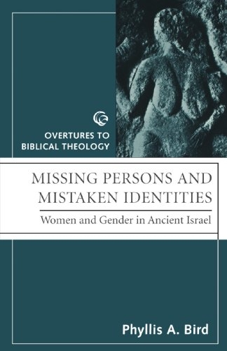Missing Persons and Mistaken Identities: Women and Gender in Ancient Israel