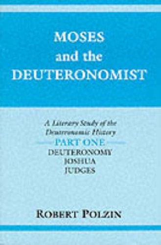 Moses and the Deuteronomist: A Literary Study of the Deuteronomic History : Part 1 : Deuteronomy/Joshua/Judges (Indiana Studies in Biblical Literatu) (Pt. 1)