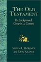 The Old Testament: Its Background, Growth, & Content