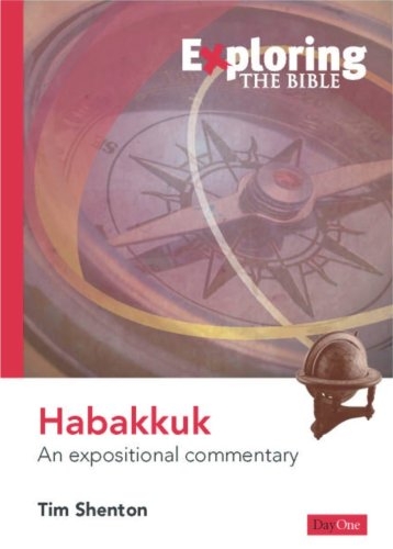 Exploring Habakkuk: An Expositional Commentary