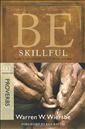 Be Skillful (Proverbs): God's Guidebook to Wise Living