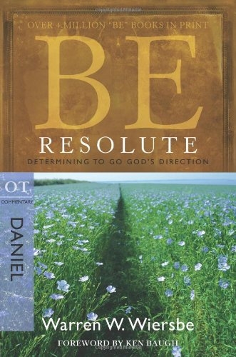Be Resolute (Daniel): Determining to Go God's Direction