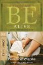 Be Alive (John 1-12): Get to Know the Living Savior