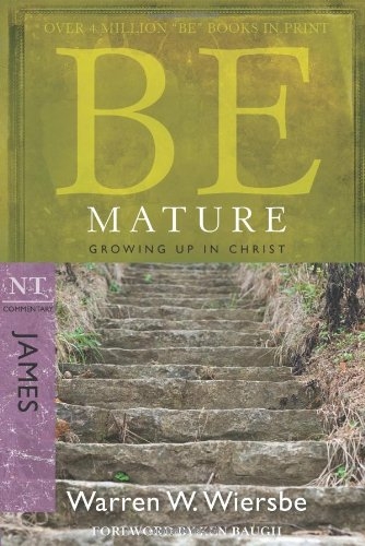 Be Mature (James): Growing Up in Christ