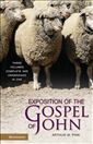 Exposition of the Gospel of John: Three Volumes Complete and Unabridged in One
