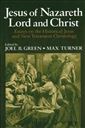 Jesus of Nazareth: Lord and Christ - Essays on the Historical Jesus and New Testament Christology