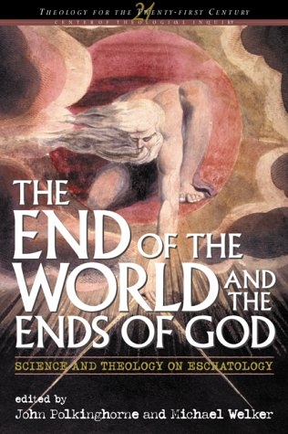 End of the World and the Ends of God (Theology for the Twenty-First Century)