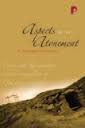 Aspects of the Atonement: Cross and Resurrection in the Reconciling of God and Humanity