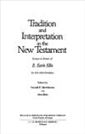 Tradition and Interpretation in the New Testament: Essays in Honor of E. Earle Ellis for His 60th Birthday