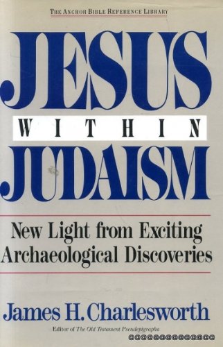 Jesus Within Judaism: New Light from Exciting Archaeological Discoveries