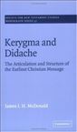 Kerygma and Didache: The Articulation and Structure of the Earliest Christian Message