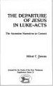 The Departure of Jesus in Luke-Acts: The Ascension Narratives in Context