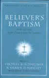 Believer's Baptism: Sign of the New Covenant in Christ (New American Commentary Studies in Bible & Theology)