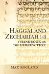Haggai and Zechariah 1–8: A Handbook on the Hebrew Text