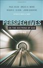 Perspectives on the Doctrine of God: Four Views