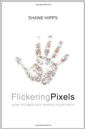 Flickering Pixels: How Technology Shapes Your Faith