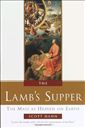 The Lamb's Supper: The Mass as Heaven on Earth
