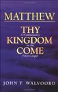 Matthew: Thy Kingdom Come: A Commentary on the First Gospel
