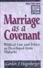 Marriage as a Covenant: Biblical Law and Ethics as Developed from Malachi 
