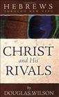 Hebrews Through New Eyes: Christ and His Rivals