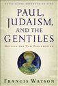 Paul, Judaism, and the Gentiles: Beyond the New Perspective