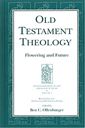 Old Testament Theology: Flowering and Future (Sources for Biblical and Theological Study, 1) (Sources for Biblical and Theological Study, 1) (Sources for ... for Biblical and Theological Study, 1)