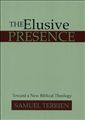 The Elusive Presence: Toward a New Biblical Theology