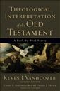Theological Interpretation of the Old Testament: A Book-by-Book Survey