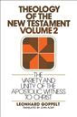 Theology of the New Testament, Volume 2: The Variety and Unity of the Apostolic Witness to Christ