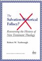 The Salvation-Historical Fallacy?: Reassessing the History of New Testament Theology