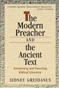 The Modern Preacher and the Ancient Text: Interpreting and Preaching Biblical Literature