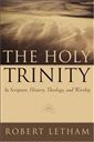 The Holy Trinity: In Scripture, History, Theology And Worship