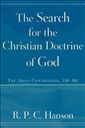 The Search for the Christian Doctrine of God: The Arian Controversy, 318-381