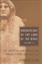 Archaeology of the Land of the Bible: Volume II: Assyrian, Babylonian, and Persian Periods (732-332 B.C.E.)
