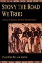 Stony the Road We Trod: African American Biblical Interpretation