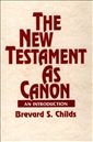 The New Testament As Canon: An Introduction