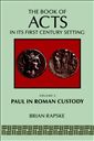 The Book of Acts and Paul In Roman Custody