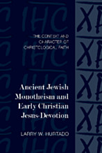 Ancient Jewish Monotheism and Early Christian Jesus-Devotion: The Context and Character of Christological Faith